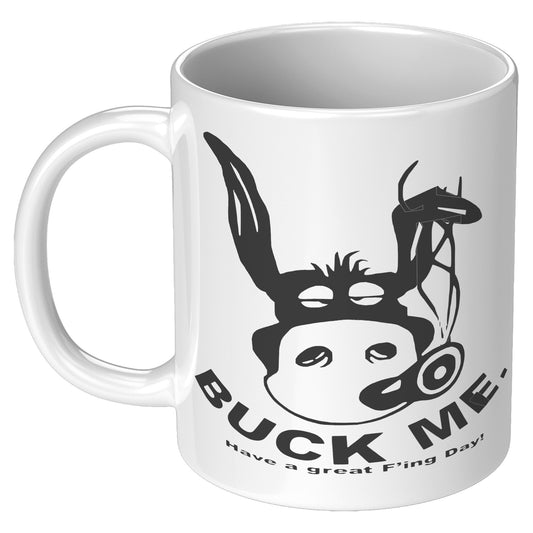 Buck Me 11oz Coffee Mug