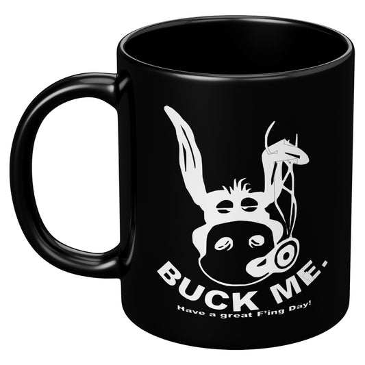 Buck Me 11oz  Black Coffee Mug